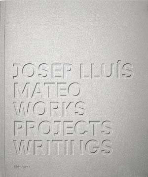 Josep Lluís Mateo. Works, Projects, Writings